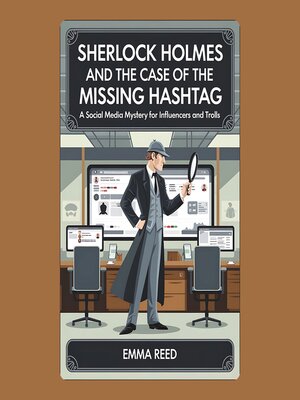 cover image of Sherlock Holmes and the Case of the Missing Hashtag